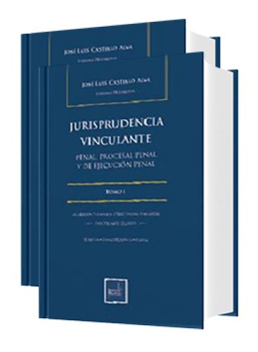 JURISPRUDENCIA VINCULANTE PENAL. PROCESAL PENAL Y DE EJECUCIÓN PENAL